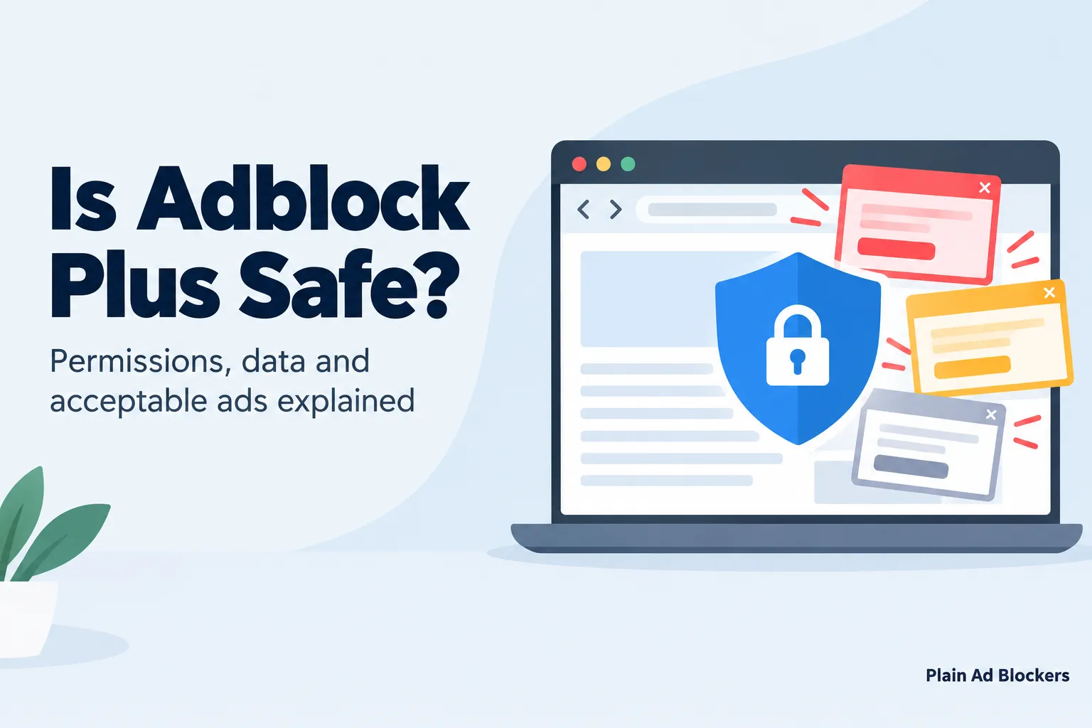 Is Adblock Plus Safe? Permissions, Data, Acceptable Ads and the Concerns Explained